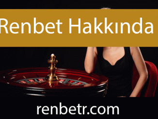Renbet hakkında ne kadar kaliteli olduğu ifade edilmektedir.